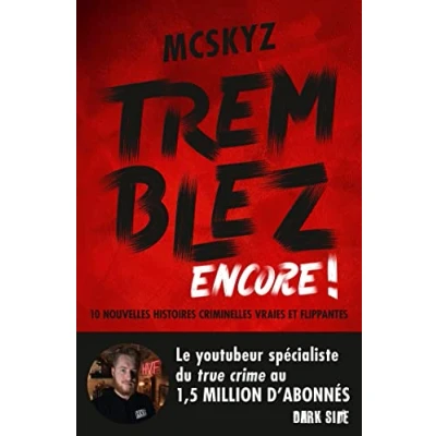 Abbildung von Tremblez encore !: 10 nouvelles histoires criminelles vraies et flippantes
