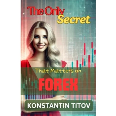 Abbildung von The Only Secret That Matters on Forex: Automated Forex Trading