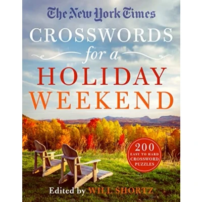 Abbildung von New York Times Crosswords for a Holiday Weekend: 200 Easy to Hard Crossword Puzzles