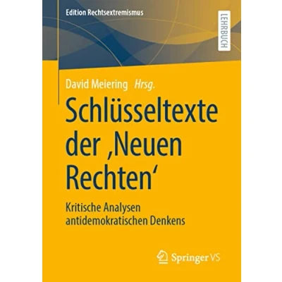 Abbildung von Schlüsseltexte der ‚Neuen Rechten‘: Kritische Analysen antidemokratischen Denkens (Edition Rechtsextremismus)