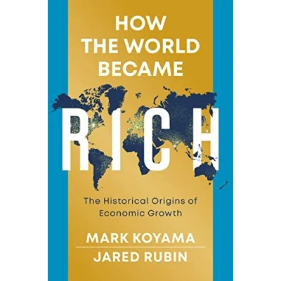 Abbildung von How The World Became Rich: Historical Origins of Economic Growth