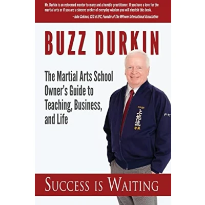 Abbildung von Success is Waiting: The Martial Arts School Owner&#039;s Guide to Teaching, Business, and Life