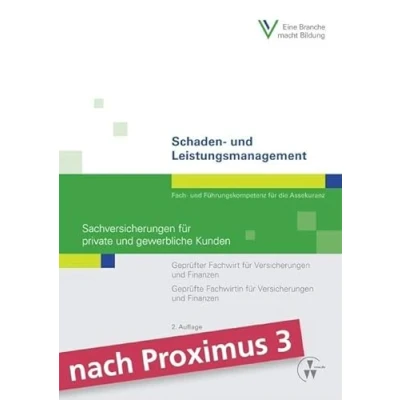 Abbildung von Schaden und Leistungsmanagement Sachversicherungen für private gewerbliche Kunden: Geprüfter Fachwirt Versicherungen Finanzen / ... (Fachwirt Literatur)