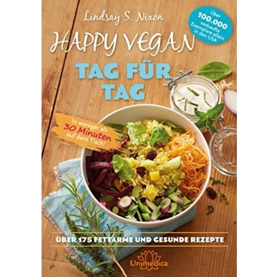 Abbildung von Happy Vegan Tag für Tag: In weniger als 30 Minuten auf dem Tisch über 175 fettarme und gesunde Rezepte