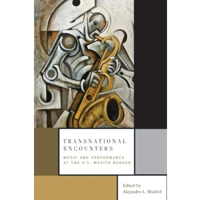 Abbildung von Transnational Encounters: Music And Performance At The U.S. Mexico Border