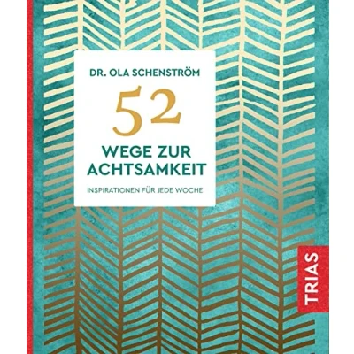 Abbildung von 52 Wege zur Achtsamkeit: Inspirationen für jede Woche