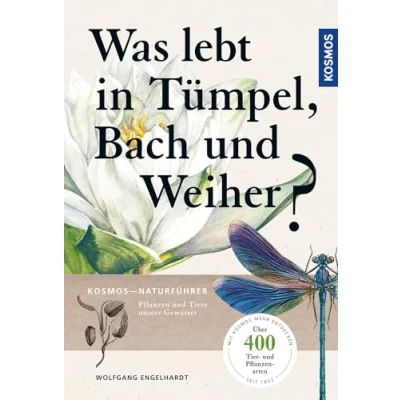 Abbildung von Was lebt in Tümpel, Bach und Weiher?: Pflanzen Tiere unserer Gewässer