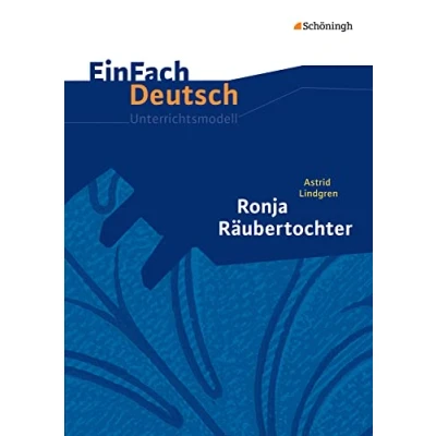 Abbildung von EinFach Deutsch Unterrichtsmodelle: Astrid Lindgren: Ronja Räubertochter Klassen 5 7: Neubearbeitung: 7