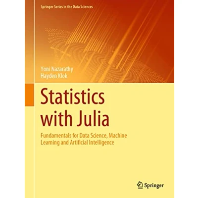 Abbildung von Statistics with Julia: Fundamentals for Data Science, Machine Learning and Artificial Intelligence (Springer Series in the Sciences)