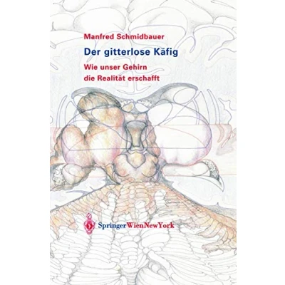 Abbildung von Der gitterlose Käfig: Wie Unser Gehirn Die Realität Erschafft (German Edition)