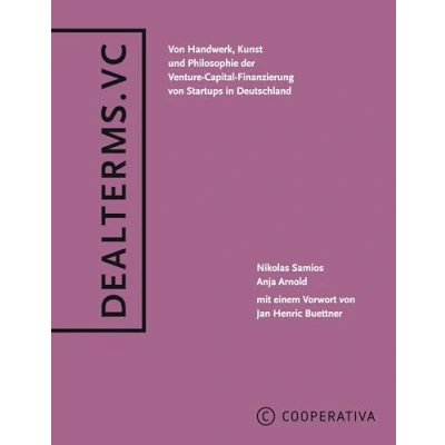 Abbildung von Dealterms.vc: von Handwerk, Kunst und Philosophie der Venture Capital Finanzierung Startups in Deutschland