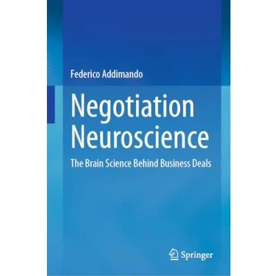 Abbildung von Negotiation Neuroscience: The Brain Science Behind Business Deals
