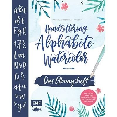 Abbildung von Handlettering Alphabete Watercolor Das Übungsheft: Der Praxis Kurs für feine Buchstaben mit Pinsel und Brush Pen