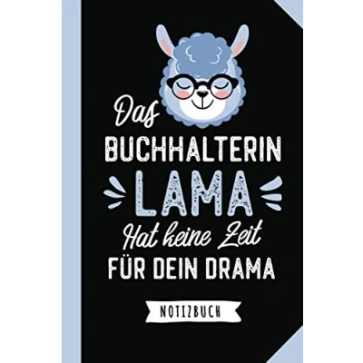 Abbildung von Das Buchhalterin Lama hat keine Zeit für dein Drama: Notizbuch als Geschenk A5 / liniert Buchhaltung Geschenke zum Geburtstag oder Weihnachten