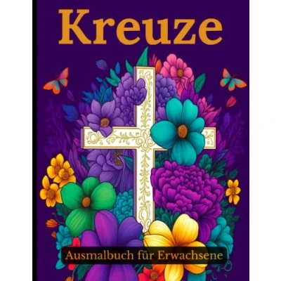 Abbildung von Kreuze Ausmalbuch für Erwachsene: Ein christliches Malbuch, Einzigartiges Religiöses Buch mit 50 Seiten zum Ausmalen