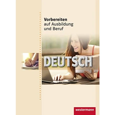 Abbildung von Vorbereiten auf Ausbildung und Beruf: Deutsch Schulbuch