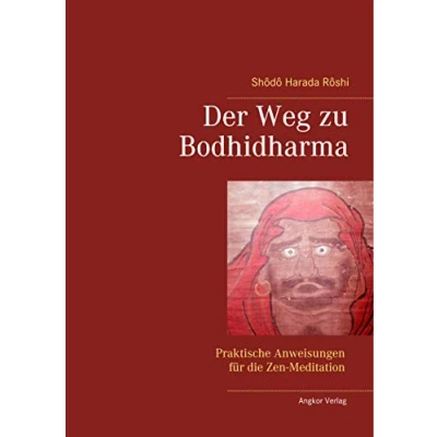 Abbildung von Der Weg zu Bodhidharma: Praktische Anweisungen für die Zen Meditation