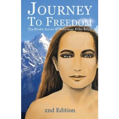 Abbildung von Journey To Freedom: The Bhakti Sutras of Mahavatar Kriya Babaji