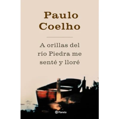 Abbildung von A orillas del río Piedra me senté y lloré (Biblioteca Paulo Coelho)