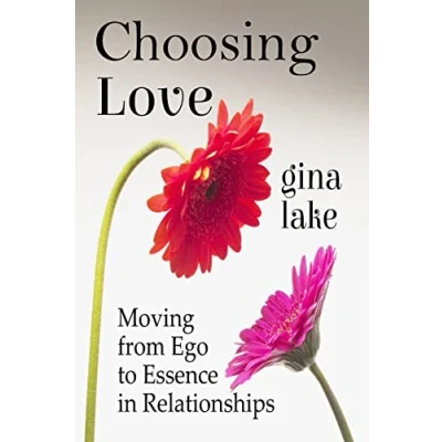 Abbildung von Choosing Love: Moving from Ego to Essence in Relationships