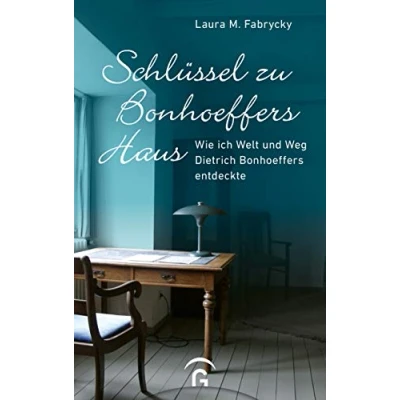 Abbildung von Schlüssel zu Bonhoeffers Haus: Wie ich Welt und Weg Dietrich entdeckte