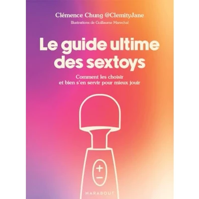 Abbildung von Le guide ultime des sextoys: Comment les choisir et bien s en servir pour mieux jouir