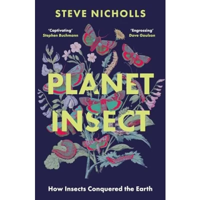 Abbildung von Planet Insect: How Insects Conquered The Earth