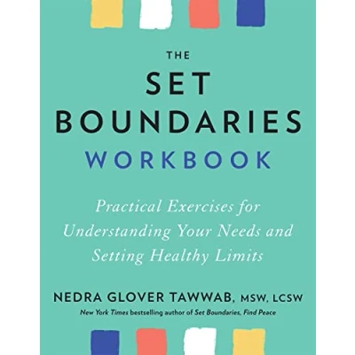 Abbildung von The Set Boundaries Workbook: Practical Exercises for Understanding Your Needs and Setting Healthy Limits