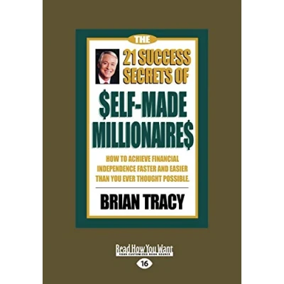 Abbildung von The 21 Success Secrets of Self Made Millionaires: How to Achieve Financial Independence Faster and Easier Than You Ever Thought Possible: ... Possible (Easyread Lar