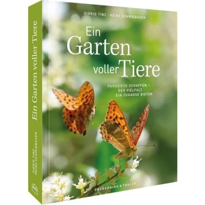 Abbildung von Bildband ein Garten voller Tiere: Paradiese schaffen. Der Vielfalt Zuhause bieten.