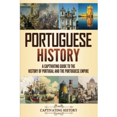 Abbildung von Portuguese History: A Captivating Guide to the History of Portugal and Empire (History European Countries)