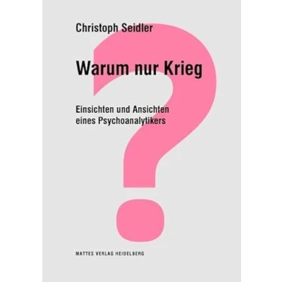 Abbildung von Warum nur Krieg?: Einsichten und Ansichten eines Psychoanalytikers