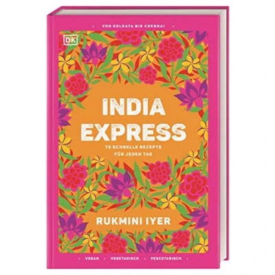 Abbildung von India Express: 75 schnelle Rezepte für jeden Tag