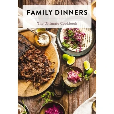 Abbildung von Family Dinners: The Ultimate Cookbook