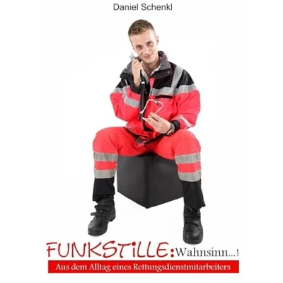Abbildung von FUNKSTILLE Wahnsinn...!: Aus dem Alltag eines Rettungsdienstmitarbeiters