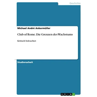 Abbildung von Club of Rome. Die Grenzen des Wachstums: Kritisch beleuchtet