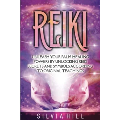 Abbildung von Reiki: Unleash Your Palm Healing Powers by Unlocking Reiki Secrets and Symbols According to Original Teachings (Spirituality)