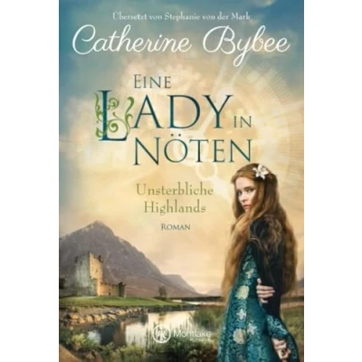 Abbildung von Eine Lady in Nöten: Roman (Unsterbliche Highlands, 3)