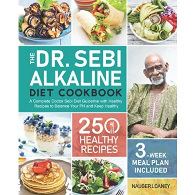 Abbildung von The Dr. Sebi Alkaline Diet Cookbook: A Complete Doctor Guideline with 250 Healthy Recipes to Balance Your PH and Keep (3 Week Meal Plan Included)