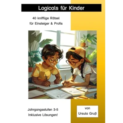 Abbildung von Logicals für Kinder: 40 knifflige Rätsel Einsteiger &amp; Profis