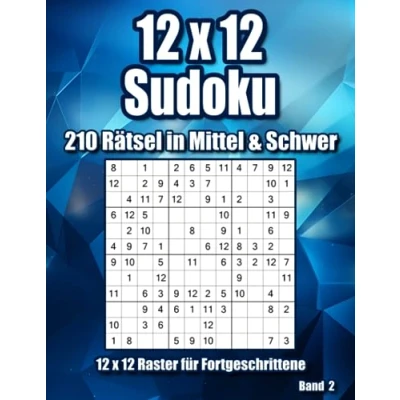 Abbildung von Sudoku in Mittel&amp; Schwer im 12x12 Raster: 210 Rätsel für Erwachsene &amp; Kinder