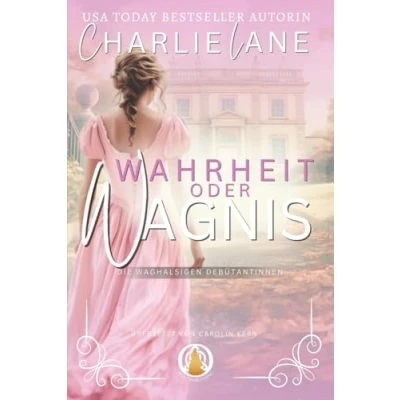 Abbildung von Wahrheit oder Wagnis (Die waghalsigen Debütantinnen, Band 3)