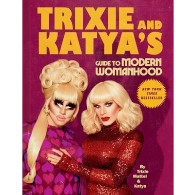 Abbildung von Trixie and Katya&#039;s Guide to Modern Womanhood