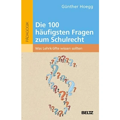 Abbildung von Die 100 häufigsten Fragen zum Schulrecht: Was Lehrkräfte wissen sollten