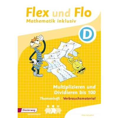 Abbildung von Flex und Flo Mathematik inklusiv: Multiplizieren Dividieren inklusiv D (Flex Ausgabe 2017)