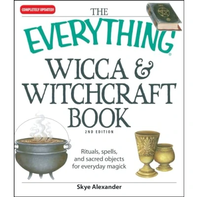 Abbildung von The Everything Wicca and Witchcraft Book: Rituals, spells, sacred objects for everyday magick