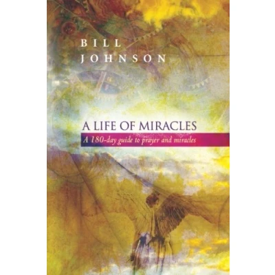 Abbildung von A Life of Miracles: 180 Day Guide to Prayer and Miracles