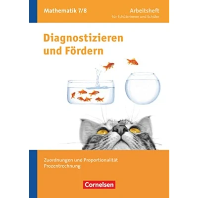 Abbildung von Diagnostizieren und Fördern Arbeitshefte Mathematik 7./8. Schuljahr: Zuordnungen Proportionalität, Prozentrechnung Arbeitsheft mit eingelegten Lösungen