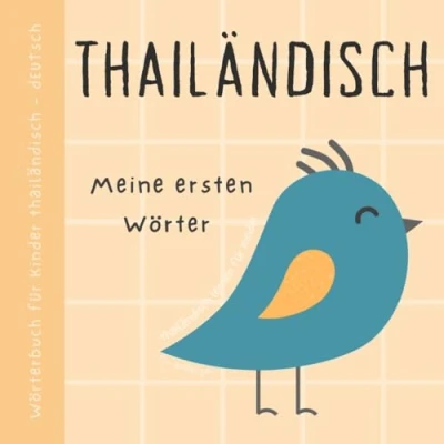 Abbildung von Wörterbuch Thailändisch Deutsch, Meine ersten Wörter, Lernen für Anfänger und Kinder: Vokabeln mit Bildern Thailändisches Buch Babys, หนังสือไทยสำหรับเด็ก