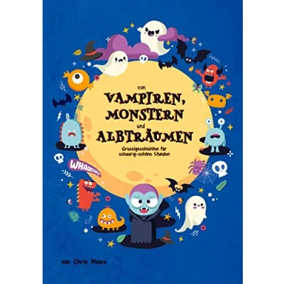 Abbildung von Von Vampiren, Monstern und Albträumen: Gruselgeschichten für schaurig schöne Stunden
